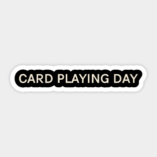 Card Playing Day On This Day Perfect Day Sticker